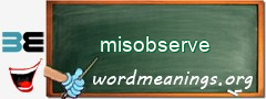 WordMeaning blackboard for misobserve